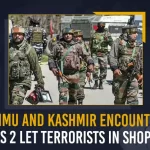 Jammu and Kashmir Encounter Kills 2 LeT Terrorists In Shopian, Encounter Kills 2 LeT Terrorists In Shopian, Shopian district of Jammu and Kashmir, two Lashkar-e-Taiba terrorists were killed in an encounter, two Lashkar-e-Taiba terrorists, two were killed in an encounter, encounter broke out between the terrorists and security forces in the Kanjiular region of Shopian, Encounter Kills 2 LeT Terrorists In Shopian, 2 LeT Terrorists In Shopian, 2 LeT Terrorists, Jammu and Kashmir Encounter, Jammu and Kashmir Encounter News, Jammu and Kashmir Encounter Latest News, Jammu and Kashmir Encounter Latest Updates, Jammu and Kashmir Encounter Live Updates, Mango News,
