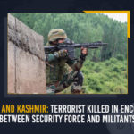 Jammu and Kashmir Terrorist Killed In Encounter Between Security Force And Militants, Encounter Between Security Force And Militants, Jammu and Kashmir Terrorist Killed In Encounter, Terrorist Killed In Encounter, Jammu and Kashmir Terrorist, Jammu and Kashmir, Security Force And Militants, Militants, Security Force, terrorist was killed during an encounter between the security forces and militants, Security Force And Militants Encounter News, Security Force And Militants Encounter Latest News, Security Force And Militants Encounter Latest Updates, Security Force And Militants Encounter Live Updates, Encounter, Mango News,