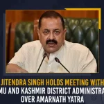 Jitendra Singh Holds Meeting With Jammu And Kashmir District Administration Over Amarnath Yatra, Meeting With Jammu And Kashmir District Administration Over Amarnath Yatra, Union Minister Jitendra Singh reviewed the Amarnath Yatra arrangements, Jitendra Singh Holds Meeting With Jammu And Kashmir District Administration, Administration Over Amarnath Yatra, Jammu And Kashmir District Administration, Amarnath Yatra arrangements, Amarnath Yatra, Union Minister Jitendra Singh, Minister Jitendra Singh, Union Minister, Jitendra Singh, Ramban District Administration in Jammu and Kashmir, Jammu And Kashmir, Amarnath Yatra arrangements News, Amarnath Yatra arrangements Latest News, Amarnath Yatra arrangements Latest Updates, Amarnath Yatra arrangements Live Updates, Mango News,