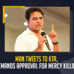 Man Tweets To KTR Demands Approval For Mercy Killing, Man Tweets To KTR, Man Tweets To KTR And Demands Approval For Mercy Killing, Approval For Mercy Killing, Mercy Killing, Telangana man who is unable to pay hospital bills for his treatment, Demands Approval For mercy killing and tweeted the same to the Telangana Chief Minister's Office, Telangana Chief Minister's Office, e suffered severe injuries in an accident and had come to the city for better treatment, Mercy Killing News, Mercy Killing Latest News, Mercy Killing Latest Updates, Mercy Killing Live Updates, Working President of the Telangana Rashtra Samithi, Telangana Rashtra Samithi Working President, TRS Working President KTR, Telangana Minister KTR, KT Rama Rao, Minister KTR, Minister of Municipal Administration and Urban Development of Telangana, KT Rama Rao Minister of Municipal Administration and Urban Development of Telangana, KT Rama Rao Information Technology Minister, KT Rama Rao MA&UD Minister of Telangana, Mango News,
