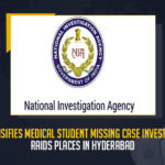 NIA Intensifies Medical Student Missing Case Investigation, Raids Places In Hyderabad NIA Intensifies Medical Student Missing Case Investigation Raids Places In Hyderabad, Telangana NIA Conducts Raids at Several Places in a Nursing Student Missing Case, Telangana NIA Conducts Raids at Several Places, NIA Conducts Raids at Several Places in a Nursing Student Missing Case, Nursing Student Missing Case, Telangana NIA Conducts Raids, NIA Conducts Raids, Telangana NIA, nursing student kidnap case, nursing student, National Investigation Agency, Telangana National Investigation Agency, NIA carries out raids in Telangana, Telangana, Nursing Student Missing Case News, Nursing Student Missing Case Latest News, Nursing Student Missing Case Latest Updates, Nursing Student Missing Case Live Updates, Mango News,