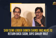 Shiv Sena Leader Eknath Shinde And MLAs To Return Back Soon Says Sanjay Raut, Shiv Sena Leader Eknath Shinde And MLAs To Return Back Soon, Sanjay Raut Says Shiv Sena Leader Eknath Shinde And MLAs To Return Back Soon, Eknath Shinde And MLAs To Return Back Soon, Shiv Sena Leader Eknath Shinde To Return Back Soon, Shiv Sena MLAs To Return Back Soon, Eknath Shinde says he has support of 50 MLAs, Shiv Sena Leader Eknath Shinde says he has support of 50 MLAs, Sanjay Raut Spokesperson of the Shiv Sena, Spokesperson of the Shiv Sena, Sanjay Raut, Shiv Sena Leader Eknath Shinde, Eknath Shinde, Shiv Sena Leader, Shiv Sena MLAs, Mango News,