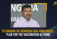 Telangana DH Srinivasa Rao Announces Plan For The Vaccination at Home, Telangana DH Srinivasa Rao Announces Govt To Plan For The Vaccination at Homes Amid Rising Covid-19 Cases, DH Srinivasa Rao Announces Govt To Plan For The Vaccination at Homes Amid Rising Covid-19 Cases, Govt To Plan For The Vaccination at Homes Amid Rising Covid-19 Cases, Vaccination at Homes, Rising Covid-19 Cases, Telangana Covid-19 Updates, Telangana Covid-19 Live Updates, Telangana Covid-19 Latest Updates, Coronavirus, Coronavirus Breaking News, Coronavirus Latest News, COVID-19, Telangana Coronavirus, Telangana Coronavirus Cases, Telangana Coronavirus Deaths, Telangana Coronavirus New Cases, Telangana Coronavirus News, Telangana New Positive Cases, Total COVID 19 Cases, Coronavirus, COVID-19, Covid-19 Updates in Telangana, Telangana corona district wise cases, Telangana coronavirus cases district wise, Mango News,