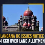 Telangana HC Issues Notice To CM KCR Over Land Allotments, HC Issues Notice To CM KCR Over Land Allotments, Land Allotments, Telangana HC Issues Notice To CM KCR, Notice To CM KCR, Notice To CM KCR Over Land Allotments, Telangana High Court have issued notices to the Chief Minister's Office, Chief Minister's Office, Telangana High Court, notices has been issued to the officials and the collector along with the CM KCR on the land issue, land allotments were made for TRS offices in several districts of Telangana, Land Allotments News, Land Allotments Latest News, Land Allotments Latest Updates, Land Allotments Live Updates, Mango News,