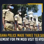 Telangana Police Made Three Tier Security Arrangement For PM Modi Visit To Hyderabad Telangana Police Made Three Tier Security Arrangement For PM Modi Visit To Hyderabad, TS Police Made Three Tier Security Arrangement For PM Modi Visit To Hyderabad, Police Made Three Tier Security Arrangement For PM Modi Visit To Hyderabad, Telangana Police Made Three Tier Security Arrangements, PM Modi Visit To Hyderabad, PM Narendra Modi is also scheduled to address a public meeting at Parade Grounds on the 3rd of July, public meeting at Parade Grounds, Telangana Police arranged three-tier security, Bharatiya Janata Party National Executive Committee meeting, BJP National Executive Committee meeting, National Executive Committee meeting, National Executive meeting, National Executive meeting News, National Executive meeting Latest News, National Executive meeting Latest Updates, National Executive meeting Live Updates, PM Narendra Modi, Narendra Modi, Prime Minister Narendra Modi, Prime Minister Of India, Narendra Modi Prime Minister Of India, Prime Minister Of India Narendra Modi, Mango News,