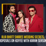 Alia Bhatt And Ranveer Singh Share Wedding Secrets Proposals On Koffee With Karan Season 7, Alia Bhatt And Ranveer Singh Share Proposals On Koffee With Karan Season 7, Alia Bhatt And Ranveer Singh Share Wedding Secrets On Koffee With Karan Season 7, Koffee With Karan Season 7, Alia Bhatt And Ranveer Singh, Ranveer Singh And Alia Bhatt, Power packed entertainment episode of Koffee With Karan Season 7, Alia Bhatt and Ranveer Singh with chatty vibes And inside secrets, producer and director Karan Johar, director Karan Johar, producer Karan Johar, Alia Bhatt revealed her proposal to husband Ranbir Kapoor, Ranveer Singh shared some secrets, Alia Bhatt revealed her dreamy wedding proposal to Ranbir Kapoor, Koffee With Karan Season 7 News, Koffee With Karan Season 7 Latest News, Koffee With Karan Season 7 Latest Updates, Koffee With Karan Season 7 Live Updates, Mango News,