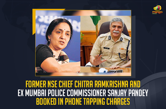 Former NSE Chief Chitra Ramkrishna and Ex Mumbai Police Commissioner Sanjay Pandey Booked In Phone Tapping Charges, Ex Mumbai Police Commissioner Sanjay Pandey Booked In Phone Tapping Charges, Former NSE Chief Chitra Ramkrishna Booked In Phone Tapping Charges, Phone Tapping Charges, Ex Mumbai Police Commissioner Sanjay Pandey, Former NSE Chief Chitra Ramkrishna, Central Bureau of Investigation registered a case against Chitra Ramkrishna and Sanjay Pandey, CBI registered a case against Chitra Ramkrishna and Sanjay Pandey, Chitra Ramkrishna and Sanjay Pandey, Chitra Ramakrishna Ex-Chairman of the National Stock Exchange, Ex-Chairman of the National Stock Exchange, National Stock Exchange, former Mumbai Police Commissioner, Central Bureau of Investigation, Phone Tapping Charges NSE employees News, Phone Tapping Charges NSE employees Latest News, Phone Tapping Charges NSE employees Latest Updates, Phone Tapping Charges NSE employees Live Updates, Mango News,