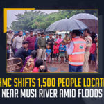 GHMC Shifts 1500 People Located Near Musi River Amid Floods, Greater Hyderabad Municipal Corporation Shifts 1500 People Located Near Musi River Amid Floods, water from Osman Sagar and Himayat Sagar is being drained into the Musi River, 1500 People Shifted Located Near Musi River Amid Floods, GHMC officials shift 1500 people, 1500 people were shifted to shelter homes, Greater Hyderabad Municipal Corporation, Telangana Rains, Musi River, Musi River News, Musi River Latest News, Musi River Latest Updates, Musi River Live Updates, Mango News,
