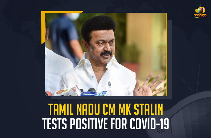 Tamil-Nadu-CM-MK-Stalin-Tests-Positive-For-COVID-19 Tamil Nadu CM MK Stalin Tests Positive For COVID-19, Tamil Nadu CM MK Stalin, MK Stalin Tests Positive for Covid-19, Tamil Nadu CM, Tamil Nadu CM Tests Positive for Covid-19, Positive for Covid-19, Covid-19, MK Stalin, Coronavirus, Coronavirus LIVE Updates, Covid 19 Updates, COVID-19 Latest Updates, Tamil Nadu CM MK Stalin Tests Positive For Coronavirus, Positive For Coronavirus, MK Stalin Corona Positive, MK Stalin Coronavirus, MK Stalin Covid 19, MK Stalin Covid 19 Positive, MK Stalin Covid News, MK Stalin Covid Positive, MK Stalin Health, MK Stalin Health Condition, MK Stalin Health News, MK Stalin Health Reports, MK Stalin Latest Health Condition, MK Stalin Latest Health Report, MK Stalin Latest News, MK Stalin Latest Updates, MK Stalin Positive For COVID-19, MK Stalin Tested Positive for Covid-19, MK Stalin Tests Coronavirus Positive, MK Stalin Tests Covid 19 Positive, MK Stalin Tests COVID Positive, MK Stalin Tests Positive, MK Stalin Tests Positive For Coronavirus, MK Stalin tests positive for Covid 19, Mango News,