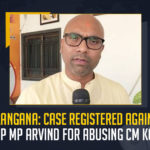 Telangana Case Registered Against BJP MP Arvind For Abusing CM KCR, Case Registered Against BJP MP Arvind For Abusing CM KCR, BJP MP Arvind, Case Registered Against BJP MP Arvind, Abusing CM KCR, BJP MP Arvind, BJP MP Dharmapuri Arvind booked for Abusing CM KCR, BJP MP Dharmapuri Arvind, MP Dharmapuri Arvind, Dharmapuri Arvind, Alleged Derogatory Remarks on KCR, case was registered based on the complaint of an advocate, Derogatory Remarks on CM KCR, Telangana, Derogatory Remarks on KCR News, Derogatory Remarks on KCR Latest News, Derogatory Remarks on KCR Latest Updates, Derogatory Remarks on KCR Live Updates, Mango News,