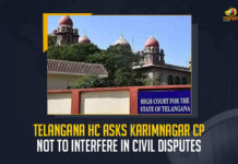 Telangana HC Asks Karimnagar CP Not To Interfere In Civil Disputes, Don't interfere in civil disputes, TS HC Asks Karimnagar CP Not To Interfere In Civil Disputes, Karimnagar CP Not To Interfere In Civil Disputes, Not To Interfere In Civil Disputes, Civil Disputes, Karimnagar CP, Telangana HC directs Karimnagar CP Don't interfere in civil disputes, Telangana High Court, petition filed against the Commissioner of Police of Karimnagar, Karimnagar Police Commissioner, Karimnagar CP News, Karimnagar CP Latest News, Karimnagar CP Latest Updates, Karimnagar CP Live Updates, Mango News,