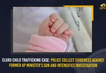 Eluru Child Trafficking Case Police Collect Evidences Against Former AP Ministers Son And Intensifies Investigation, Eluru Child Trafficking Case, Former Minister Son Linked To Child Trafficking Case, Child Trafficking Gang Arrested In Eluru, Mango News, Eluru Child Trafficking Latest News And Updates, Child Trafficking In Andhra Pradesh, Child Trafficking In India, Child Trafficking 2022 News And Live Updates, Andhra Pradesh, Child Trafficking In Andhra Pradesh, Child Trafficking, Eluru Child Trafficking,