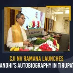 CJI NV Ramana Launches Gandhi's Autobiography In Tirupati, NV Ramana Launches Gandhi's Autobiography In Tirupati, Gandhi's Autobiography, Tirupati, CJI NV Ramana, Chief Justice of India NV Ramana, Satya Sodhana book, Tirumala Tirupati Devasthanam, TTD Chairman YV Subba Reddy, Ranganayak Mandapam, Satya Sodhana book News, Satya Sodhana book Latest News And Updates, Satya Sodhana book Live Updates, Mango News,