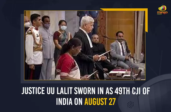 Justice UU Lalit Sworn In As 49th CJI Of India On August 27, Justice UU Lalit Takes Oath as 49th Chief Justice of India, UU Lalit Takes Oath as 49th Chief Justice of India, 49th Chief Justice of India, President Droupadi Murmu administered the oath of office to Justice UU Lalit at Rashtrapati Bhavan, Justice UU Lalit, President Droupadi Murmu, 49th CJI, 49th CJI UU Lalit, Justice Uday Umesh Lalit took oath as the 49th Chief Justice of India, Justice UU Lalit News, Justice UU Lalit Latest News And Updates, Justice UU Lalit Live Updates, Mango News,