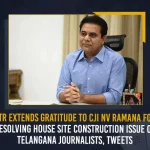 KTR Extends Gratitude To CJI NV Ramana For Resolving House Site Construction Issue Of Telangana Journalists, KTR Thanks To CJI NV Ramana, CJI NV Ramana Cleared Telangana Journalists Site Issue , Mango News, Chief Justice of India NV Ramana, CJI NV Ramana Latest News And Updates, Kalavakuntla Taraka Rama Rao, KTR Twitter Live Updates, CJI NV Ramana Retirement, Telangana Governement News, Telangana Journalists Site Issue, TRS Party, Telangana Journalists, House Site Construction Issue,KCR,