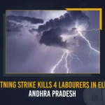 Lightning Strike Kills 4 Labourers In Eluru Andhra Pradesh, Lightning Strike Kills 4 Labourers, Eluru Andhra Pradesh, tragic incident of a lightning strike, lightning strike, thunderbolt fell on the laborers, 4 Labourers, Mango News,