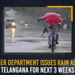 Weather Department Issues Rain Alert In Telangana For Next 3 Weeks Weather Department Issues Rain Alert In Telangana For Next 3 Weeks, Weather Department Issues Rain Alert In TS For Next 3 Weeks, Rain Alert In Telangana For Next 3 Weeks, Weather Department Issues Rain Alert In Telangana, Rain Alert In Telangana, Weather Department, Weather Department of Hyderabad issued rain alert for Telangana, Hyderabad Weather Department, Weather Department of Hyderabad, moderate to heavy rains are falling across the state due to the active movement of southwest monsoons, active movement of southwest monsoons, Heavy Rains In Telangana News, Heavy Rains In Telangana Latest News, Heavy Rains In Telangana Latest Updates, Heavy Rains In Telangana Live Updates, Mango News,