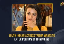 South Indian Actress Trisha Wants To Enter Politics By Joining INC, Actress Trisha Wants To Enter Politics By Joining INC, Indian National Congress, South Indian Actress Trisha, Actress Trisha, Trisha said she wants to start her political career at the age of 39, Actress Trisha News, Actress Trisha Latest News And Updates, Actress Trisha Live Updates, Mango News,