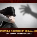 AP Constable Accused Of Sexual Assault On Minor In Hyderabad , Constable Arrested For Sexual Assault , Minor Girl Sexually Assaulted In AP , AP Cop Sexually Assaulted Minor Girl, AP Police Constable Sexually Assaults Minor Girl , Minor Girl AP Sexual Assault, AP Minor Sexual Assualt, Mango News, Mango News Telugu, AP Constable Sexual Assault , AP Constable Rape Attempt on Minor Girl, AP Constable Minor Girl Sexual Assault, AP Constable, AP Police News And Updates