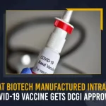 Bharat Biotech Manufactured Intranasal Covid-19 Vaccine Gets DCGI Approval, Bharat Biotechs Intranasal Covid vaccine, Indias First Intranasal Covid Vaccine, DCGI Nod To Bharat Biotechs Intranasal Covid, Bharat Biotech, Intranasal Covid Vaccine , Covid Vaccine, Covid Vaccine For 18 Plus Age Group, Covid Vaccine Latest News And Updates, Drug Controller General of India, DCGI Approval, DCGI India