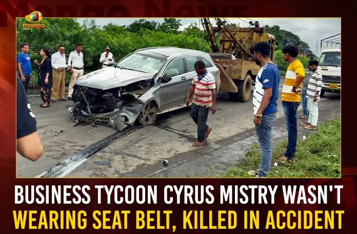 Business Tycoon Cyrus Mistry Wasn't Wearing Seat Belt Killed In Accident, Former Tata Sons Chairman Cyrus Mistry Killed In Car Accident , Cyrus Mistry Dies In Car Crash, Former Tata Sons Chairman Cyrus Mistry, Mango News Mango News Telugu, Cyrus Mistry Former Head Of Tata Sons, Cyrus Mistry Car Crash, Cyrus Mistry Road Accident, Cyrus Mistry Car Accident, Cyrus Mistry Died In Car Accident, Former Tata Sons Chairman, Tata Sons Group, Tat Sons Latest News And Updates
