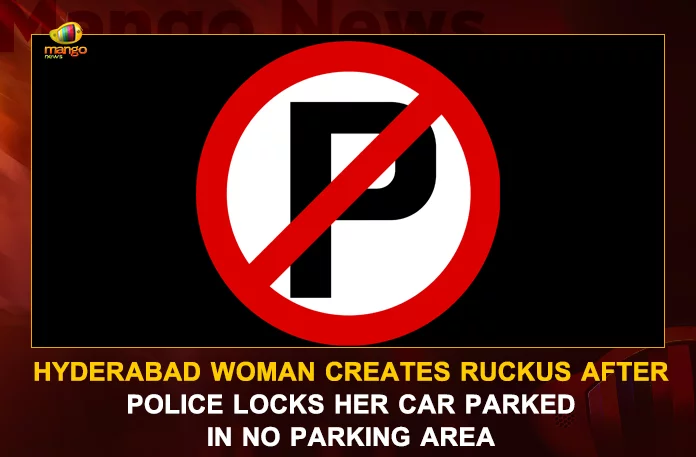 Hyderabad Woman Creates Ruckus Hyderabad Woman Creates Ruckus After Police Locks Her Car Parked In No Parking Area, Hyderabad Traffic Police, Traffic Police Hyderabad, Hyderabad Traffic Police Woman Creates Ruckus, Instant E Challan Telangana, Cyberabad Traffic Police, Mango News, Mango News Telugu, Telangana Traffic E-challan, Hyderabad Traffic Police Twitter, Traffic Police Station, Hyderabad Traffic Twitter Updates, Woman Ruckus After Police Locks Her Car Parked In No Parking Area, Traffic Police Latest News And Updates