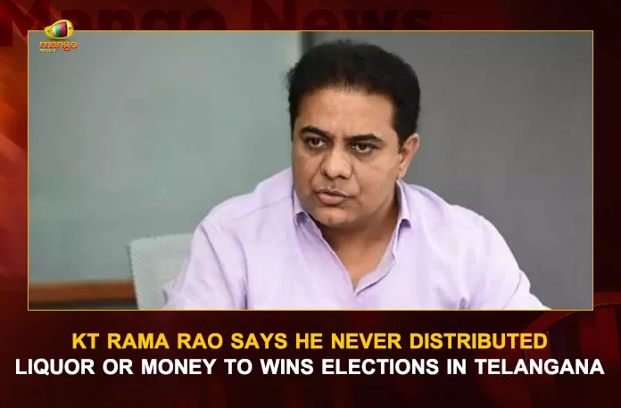 KT Rama Rao Says He Never Distributed KT Rama Rao Says He Never Distributed Liquor Or Money To Wins Elections In Telangana, KT Rama Rao, KT Rama Rao Never Distributed Liquor Or Money, KT Rama Rao On Election Campign. KT Rama Rao On ELection Win, Mango News, Mango News Telugu, Never Used Liquor Money To Win Polls Says KTR, Minister For Information Technology K.T. Rama Rao, Telangana Minister KT Rama Rao, KT Rama Rao Latest News And Updates, Minister KT Rama Rao