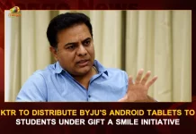 KTR To Distribute Byju’s Android Tablets To Students Under Gift A Smile Initiative, Minister KTR To Distribute Byju's Powered Tablets, Byju's Powered Tablets, Minister KTR, Gift A Smile Initiative, Minister KTR Gift A Smile Initiative, Minister KTR, Minister KTR Byju's Powered Tablets, Byju's Powered Tablets, Mango News, Mango News Telugu, KTR To Distribute Byju’s Android Tablets, Byju’s Android Tablets, Minister KTR Latest News And Updates