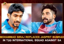 Mohammad Siraj Replaces Jasprit Bumrah In T20 International Squad Against SA, Jasprit Bumrah Ruled Out Of T20 ICC World Cup Amid Back Injury, BCCI New Team, ICC Mens T20 World Cup 2022, ICC Mens Team, T20 World Cup 2022, ICC Mens Indian Team, Mango News, Mango News Telugu, Rohit Sharma C, KL Rahul VC, Virat Kohli, Suryakumar Yadav, Deepak Hooda, R Pant WK, Dinesh Karthik WK, Hardik Pandya, R. Ashwin, Y Chahal, Axar Patel, Jasprit Bumrah, B Kumar, Harshal Patel, Arshdeep Singh, T20 World Cup Latest News And Updates