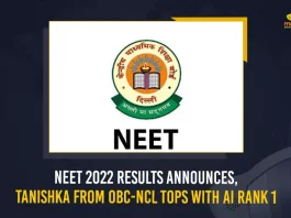 NEET 2022 Results Announces Tanishka From OBC-NCL Tops With AI Rank 1, NEET AI Rank 1 Tanishka, NEET 2022 Results Announces Tanishka No1 Ranker, NEET UG 2022 , NEET UG Results 2022 , NEET UG Results, NEET UG Results Released, NEET UG Results 2022 Released, Mango News, Mango News Telugu, NEET UG, NEET Results 2022, National Eligibility cum Entrance Test,NEET Results,Telugu Students Gets Good Ranks, Telugu Students Tops In NEET UG, NEET Results Latest News And Live Updates