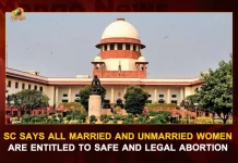 SC Says All Married And Unmarried Women Are Entitled To Safe And Legal Abortion, Supreme Court Says Right to Legal and Safe Abortion, Married or Unmarried Legal and Safe Abortion, Legal and Safe Abortion Rule Passed By Supreme Court, Supreme Court Latest News And Updates, Mango News, Mango News Telugu, Supreme Court on Legal and Safe Abortion, Legal and Safe Abortion, Supreme Court on Abortion, Law For Unmarried Pregnancy, Supreme Court On Abortion Law, Indian Supreme Court News And Live Updates