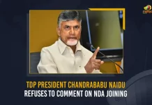 TDP President Chandrababu Naidu Refuses To Comment On NDA Joining,Mango News,Mango New Telugu,Latest News Updates,Telugu Desham Party President Chandrababu Naidu,TDP President Chandrababu Naidu,TDP President Chandrababu Naidu About Joining in NDA,National Democratic Alliance,Y.S. Jagan Mohan Reddy led Yuvajana Sramika Rythu Congress Party YSRCP,AP CM Y.S. Jagan Mohan Reddy YSRCP Party,Y.S. Jagan Mohan Reddy Government