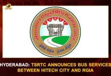 Hyderabad TSRTC Announces Bus Services Between Hitech City And RGIA, TSRTC Bus Service From Hitech City To RGIA, TSRTC Bus From Hitech City And RGIA, TSRTC Hitech City To RGIA Bus Services, Hyderabad Bus Services, Bus Services From Hitech City And RGIA, Mango News, Mango News Telugu, Hyderabad TSRTC, TSRTC, Hitech City, RGIA, Rajiv Gandhi International Airport , RGIA Hyderabad, RGIA Latest News And Updates