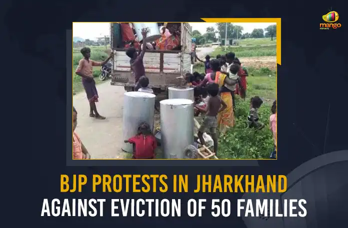 BJP Protests In Jharkhand Against Eviction Of 50 Families BJP Protests In Jharkhand Against Eviction Of 50 Families, BJP Protests Eviction Of Dalit Families, BJP Protests In Jharkhand , Eviction Of 50 Families From Jharkhand , Dalit families In Palamu, Mango News, Mango News Telugu, 50 Dalit Families Evicted In Jarkhand, Dalit Families KIdnapped, Jarkhand Dalit Families Evicted, Jarkhand Latest News And Updates, BJP Jharkhand Protests, BJP Party Latest News And Live Updates