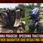 Andhra Pradesh: Speeding Tractor Hits Mother Daughter Duo Resulting Death Andhra Pradesh Speeding Tractor Hits Mother Daughter Duo Resulting Death, Andhra Pradesh Tractor Hits Mother, Andhra Pradesh Tractor Incident, Tractor Hits Mother Daughter Duo,Mango News,Mango News Telugu, Mother-Daughter Duo Dies, Mother Daughter Killed In Road Accident, AP Mother Daughter Killed, AP Speeding Tractor Hits Mother Daughter Duo, Speeding Tractor Hits Mother Daughter Duo, Andhra Pradesh Latest News And Updates
