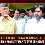 Chandrababu Naidu Meets Pawan Kalyan Calls Unity Of Opposition Against YSRCP To Save Democracy In AP, Chandrababu Naidu Meets Pawan Kalyan, TDP And JSP Opposition Against YSRCP, TDP Chief Chandrababu Naidu , Janasena President Pawan Kalyan, Chandrababu Meets Pawan Kalyan, Mango News, Mango News Telugu, Chandrababu Naidu, Pawan Kalyan, Janasena Party, Andhra Pradesh Latest Political News, Pawan Kalyan Janavani Program, Vizag Janavani Program, Janasena Chief Pawan Kalyan Vizag Tour, Janasenani AP, AP Janasena Chief Pawan Kalyan, Pawan Kalyan Vizag Janavani Program, Janavani Program Latest News And Updates