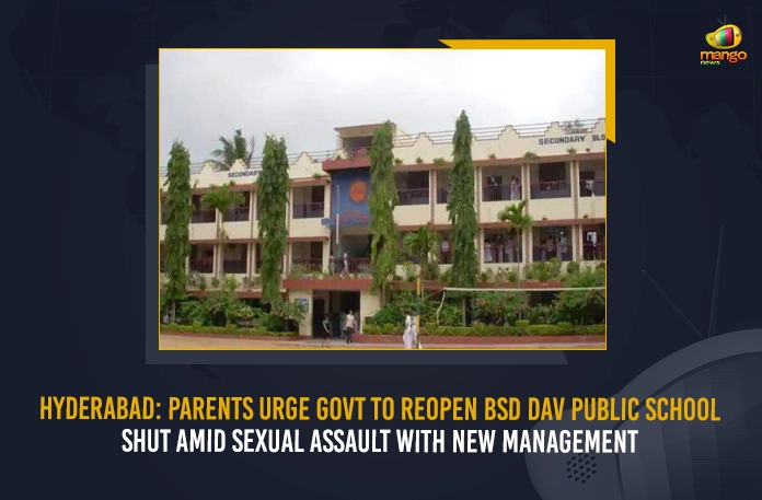 Hyderabad Parents Urge Govt To Reopen BSD DAV Public School Shut Amid Sexual Assault With New Management Hyderabad Parents Urge Govt To Reopen BSD DAV Public School Shut Amid Sexual Assault With New Management, Parents Urge Govt To Reopen BSD DAV Public School Shut, BSD DAV Public School Shut, DAV School Child Incident, Mango News, Mango News Telugu, Chiranjeevi Over Banjara Hills DAV School Child Incident, Megastar Over Banjara Hills Child Incident, DAV School Child Incident, Hyderabad Child Sexual Assault, DAV School De-recognised, Hyderabad School Derecognised, Hyderabad School Rape, DAV School Latest News And Updates