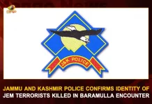 Jammu And Kashmir Police Confirms Identity Of JeM Terrorists Killed In Baramulla Encounter, Two Terrorists Killed In Baramulla Encounter, Baramulla Encounter, Kashmir Police Confirms Identity Of JEM Terrorists, JEM Terrorists, Mango News, Mango News Telugu, JeM Terrorists Killed In Baramulla Encounter, Jaish-e-Mohammed Terrorist Group, JeM Terrorist Group, Jaish-e-Mohammed, Baramulla Encounter Terrorists Killed, Jammu And Kashmir Latest News And Updates