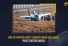 MiG 29 Fighter Craft Crashes Near Goa Coast Pilot Ejected Safely, MiG 29K Fighter Jet Crashes, MiG 29 Fighter Craft Crashes Near Goa, MiG 29 Fighter Craft Crashes Pilot Ejected Safely, Mango News, Mango News Telugu, MiG 29K Fighter Jet,Mig 29K Crashes Off Goa Coast, MiG 29K Fighter Jet Crashes Off Goa Coast, Navy Mig 29K Fighter Jet Crashes Off , Mig 29K Crashes Off Goa Coast, Mig 29k Fighter Aircraft Crashes Off , Mig 29k Fighter Aircraft , Mig 29k Aircraft Crash Latest News And Updates