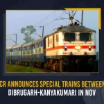 SCR Announces Special Trains Between Dirbugarh-Kanyakumari In Nov, SCR Announces Special Trains, Special Trains Between Dirbugarh-Kanyakumari, SCR Nov Special Trains Dirbugarh-Kanyakumari,Dirbugarh-Kanyakumari Special Trains, SCR To Run Special Trians, SCR Special Trians, SCR Special Trians, SCR Special Trian Services, SCR Special Trian Services, Mango News, Mango News Telugu, SCR Special Trians With General Charges, SCR Latest News And Updates, IRCTC