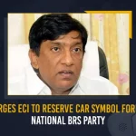 TRS Urges ECI To Reserve Car Symbol For Their National BRS Party, TRS Urges ECI To Reserve Car Symbol, ECI To Reserve Car Symbol For BRS Party, National BRS Party, Mango News, Mango News Telugu, KCR National Party , TRS Party Live News And Updates, KCR New Party, BRS Party , TRS as Bharat Rashtra Samithi, TRS Name Changes To BRS, TRS Party, BRS Party Latest News And Live Updates, BRS Party Chief KCR, KCR, KTR, Kavitha Kalavakuntla