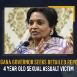 Telangana Governor Seeks Detailed Report On 4 Year Old Sexual Assualt Victim Telangana Governor Seeks Detailed Report On 4 Year Old Sexual Assualt Victim, Telangana Governor, Telangana Governor Seeks Report On 4 Year Old Sexual Assualt, Hyderabad Rape Case, Mango News, Mango News Telugu, Sexual Assault On Minor Girl, Hyderabad Sexual Assault On Minor Girl, Hyderabad Teen Rape Case, Hyderabad Teen Gang-Rape Case, Telangana Governor Latest News And Updates, Governor Tamilisai Seeks Report,Telangana Governor Tamilisai Soundararajan