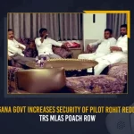 Telangana Govt Increases Security Of Pilot Rohit Reddy Amid TRS MLAs Poach Row Telangana Govt Increases Security Of Pilot Rohit Reddy Amid TRS MLAs Poach Row, Tandur MLA Pilot Rohit Reddy,Security Increased For MLA Pilot Rohit Reddy, 4 TRS MLAs Poaching Incident,Mango News,Mango News Telugu, TRS MLAs Purchasing Issue, TRS Party Munugode By-Poll, Munugode Bypoll Elections, Munugode Bypoll, CM KCR News And Live Updates, Telangna Congress Party, Telangna BJP Party, YSRTP , Munugode By Polls, Munugode Election Schedule Release, Munugode Election, Munugode Election Latest News And Updates