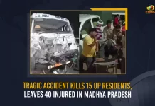 Tragic Accident Kills 15 UP Residents Leaves 40 Injured In Madhya Pradesh, Tragic Accident Kills 15 UP Residents, Leaves 40 Injured In Madhya Pradesh, Accident Kills 15 UP Residents, Mango News, Mango News Telugu, 40 Injured In Madhya Pradesh, Madhya Pradesh, UP Residents Leaves 40 Injured, 15 UP Residents, UP Residents, Uttar Pradesh, Madhya Pradesh, Madhya Pradesh Latest News And Updates