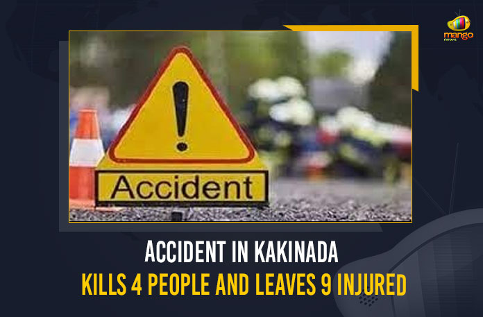 Accident In Kakinada Kills 4 People And Leaves 9 Injured,Accident In Kakinada,Kills 4 People,9 Injured In Kakinada Accident,Kakinada Accident Incident,Kakinada Accident,Kakinada Accident Latest News And Updates,Mango News,Mango News Telugu,Kakinada Accident Kills 4,Kakinada Accident Injured 9,Kakinada News And Live Updates,Kakinada Incident,AP Accident News,Andhra Pradesh
