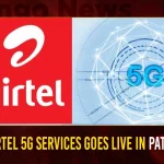 Airtel 5G Services Goes Live In Patna