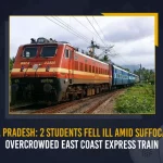 Andhra Pradesh: 2 Students Fell Ill Amid Suffocation In Overcrowded East Coast Express Train Andhra Pradesh 2 Students Fell Ill Amid Suffocation In Overcrowded East Coast Express Train, 2 Students Fell Ill in East Coast Express Train, East Coast Express Train Overcrowded, East Coast Express 2 Students Fell Ill Amid Suffocation, 2 Students Fell Ill Amid Suffocation, Overcrowded East Coast Express Train, East Coast Express, East Coast Express Latest News And Updates, Mango News, Mango News Telugu, Telangana IRCTC , Telangana Latest News And Updates, Railway Station Accident