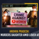 Andhra Pradesh: Man Murders Daughter Amid Lover Affair Andhra Pradesh: Man Murders Daughter Amid Lover Affair, Andhra Pradesh Crime, AP Man Murders Daughter, Father Murder Amid Lover Affair,Mango News,Mango News Telugu, Andhra Pradesh Crime, AP CRIME, AP Crime News And Live Updates, Andhra Pradesh News And Live Updates, Latest Crime News And Updates, News And Updates, Ap Criminal News And Updates, ANdhra Pradesh News