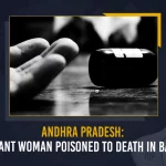 Andhra Pradesh: Pregnant Woman Poisoned To Death In Bapatla Andhra Pradesh Pregnant Woman Poisoned To Death In Bapatla,Pregnant Woman Allegedly Poisoned,AP Shocker,AP Woman Allegedly Poisoned,Mango News,Mango News Telugu,Pregnant Woman Poisoned,AP Pregnant Woman Poisoned,Woman Death In Bapatla,Pregnant Woman Death In Bapatla,Andhra Pradesh Pregnant Woman,Pregnant Woman Poisoned To Death,Andhra Pradesh Latest News And Updates,Andhra Pradesh