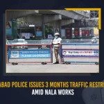 Hyderabad Police Issues 3 Months Traffic Restrictions Amid Nala Works Hyderabad Police Issues 3 Months Traffic Restrictions Amid Nala Works,Traffic Diversion Issued,Traffic Diversion In Hyd,Traffic Diversion Issued In Hyderabad,Mango News,Mango News Telugu,Formula E Race,Formula E Race Hyd,Hyderabad Formula E Race,Hyderabad Formula 1 Race,Formula E Race Nov 16 To Nov 20,Formula E Race Latest News And Updates,Traffic Diversion In Hyderabad,Traffic Restrictions Amid Nala Works,3 Months Traffic Restrictions Hyd,Hyderabad Police Issues 3 Months
